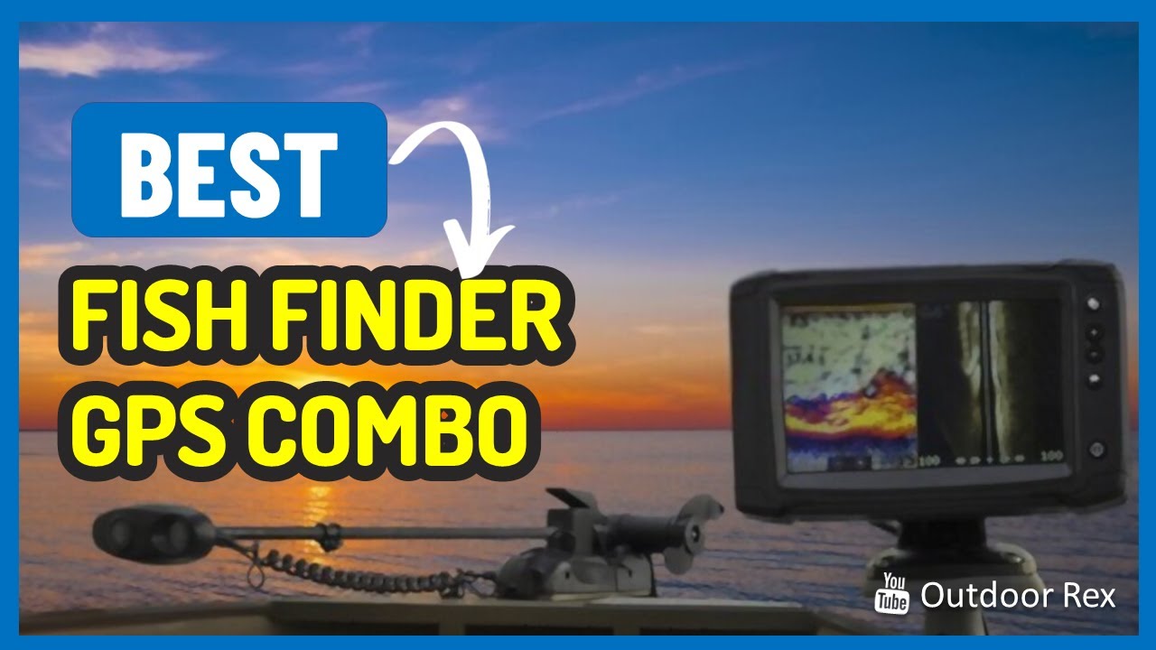 Top 8 GPS Fishfinders Find the Best Fish in the Sea 610
